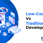 Low-Code Vs Traditional Development - A Comprehensive Comparison